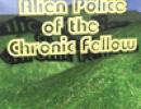 Alien Police of the Chronic Fellow