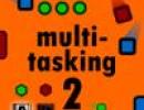 Multitasking 2