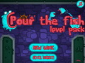 Pour The Fish Level Pack