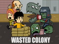 Wasted Colony